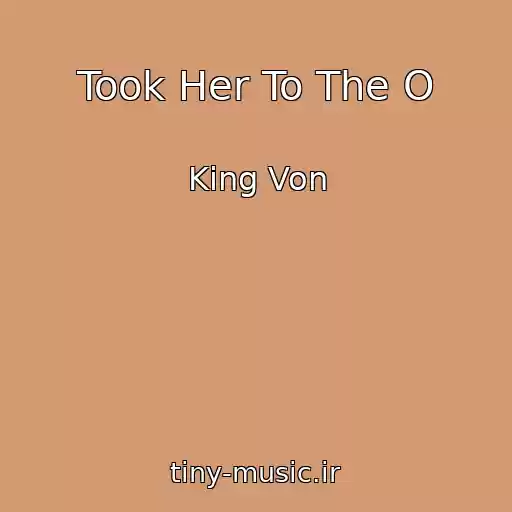 کاور آهنگ Took Her To The O از King Von