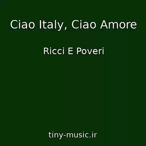 کاور آهنگ Ciao Italy, Ciao Amore از Ricci E Poveri
