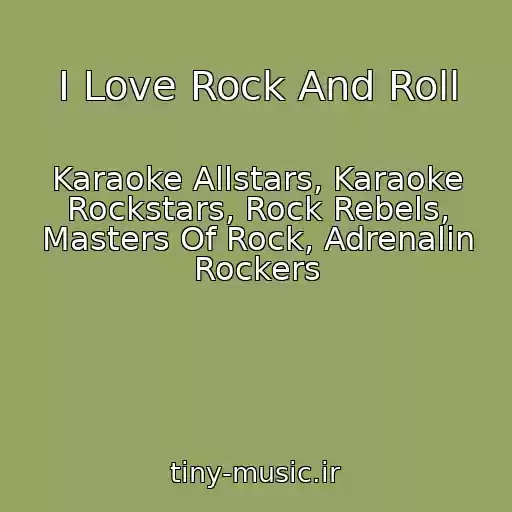 کاور آهنگ I Love Rock And Roll از Karaoke Allstars, Karaoke Rockstars, Rock Rebels, Masters Of Rock, Adrenalin Rockers
