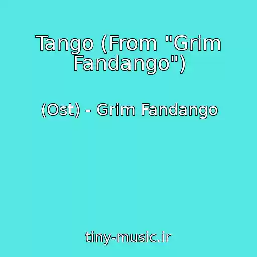 کاور آهنگ Tango (From "Grim Fandango") از (Ost) - Grim Fandango