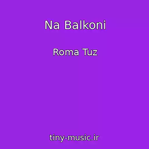 کاور آهنگ Na Balkonі از Roma Tuz