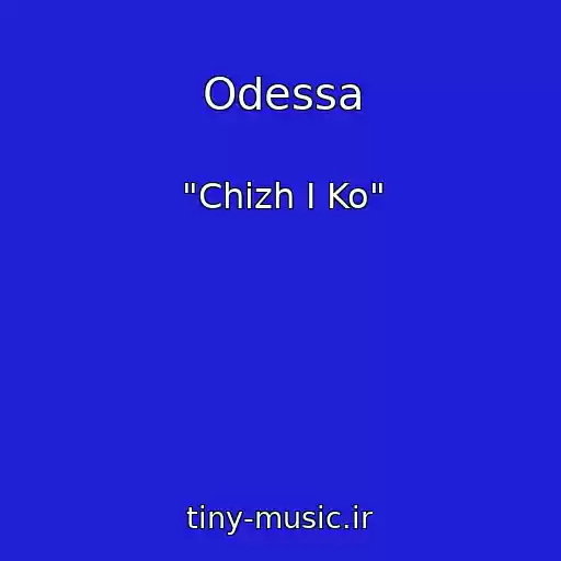 کاور آهنگ Odessa از "Chizh I Ko"