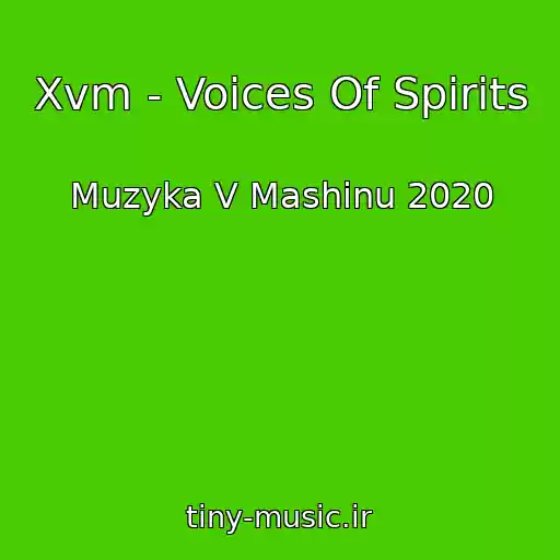 کاور آهنگ Xvm - Voices Of Spirits از Muzyka V Mashinu 2020