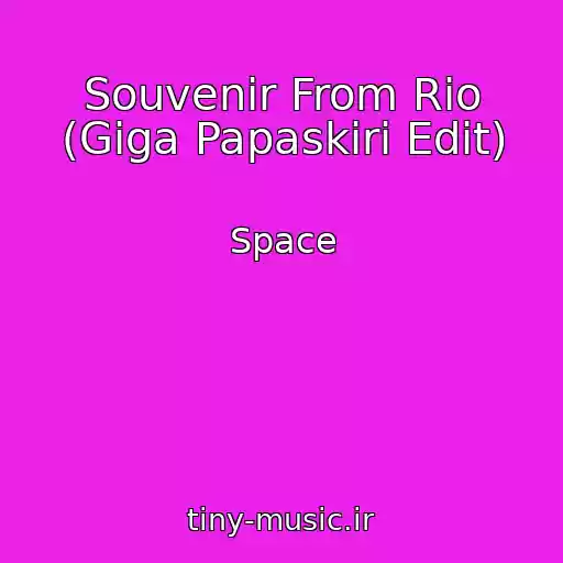 کاور آهنگ Souvenir From Rio (Giga Papaskiri Edit) از Space