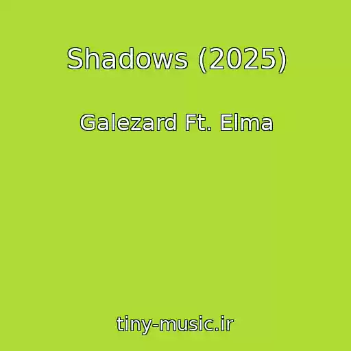 کاور آهنگ Shadows (2025) از Galezard Ft. Elma