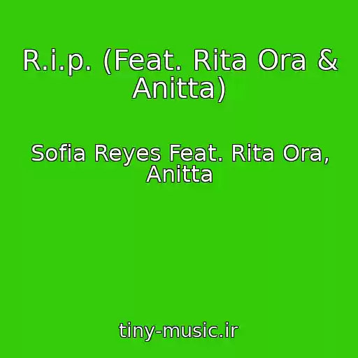 کاور آهنگ R.i.p. (Feat. Rita Ora & Anitta) از Sofia Reyes Feat. Rita Ora, Anitta