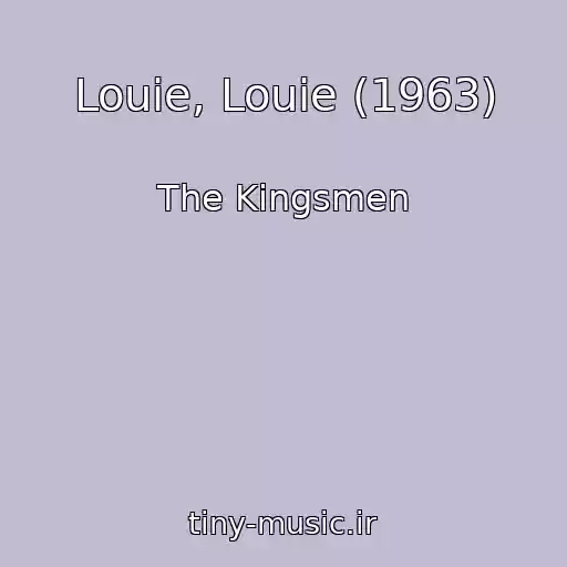 کاور آهنگ Louie, Louie (1963) از The Kingsmen