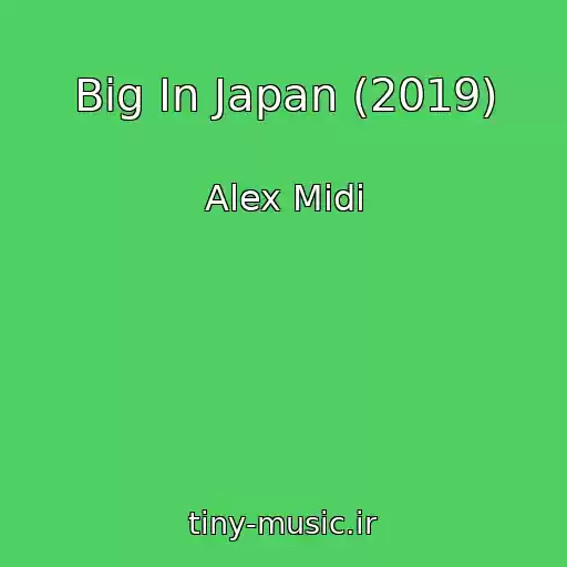 کاور آهنگ Big In Japan (2019) از Alex Midi