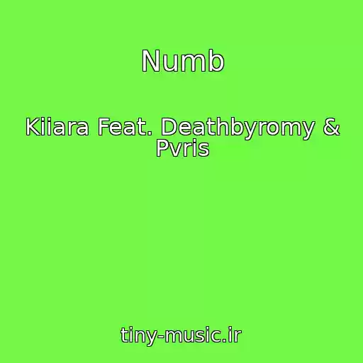 کاور آهنگ Numb از Kiiara Feat. Deathbyromy & Pvris