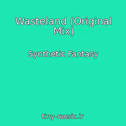 کاور آهنگ Wasteland (Original Mix) از Synthetic Fantasy