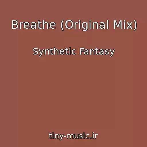 کاور آهنگ Breathe (Original Mix) از Synthetic Fantasy