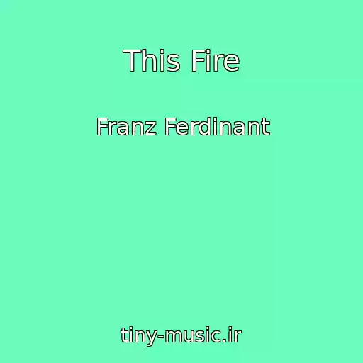 کاور آهنگ This Fire از Franz Ferdinant