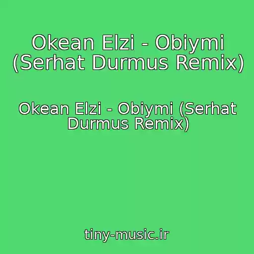 کاور آهنگ Okean Elzi - Obіymi (Serhat Durmus Remix) از Okean Elzi - Obіymi (Serhat Durmus Remix)