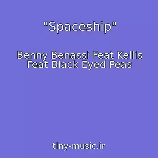 کاور آهنگ "Spaceship" از Benny Benassi Feat Kellis Feat Black Eyed Peas