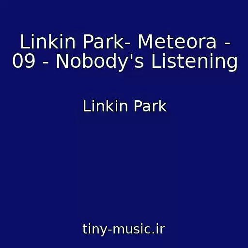 کاور آهنگ Linkin Park- Meteora - 09 - Nobody's Listening از Linkin Park