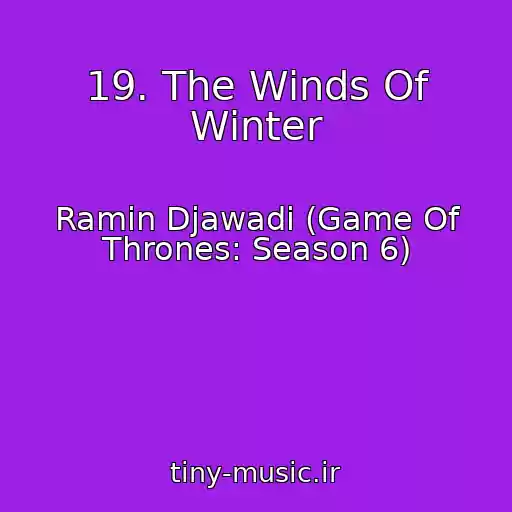 کاور آهنگ 19. The Winds Of Winter از Ramin Djawadi (Game Of Thrones: Season 6)