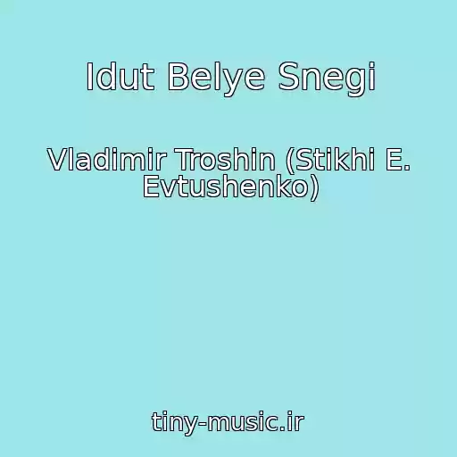 کاور آهنگ Idut Belye Snegi از Vladimir Troshin (Stikhi E. Evtushenko)