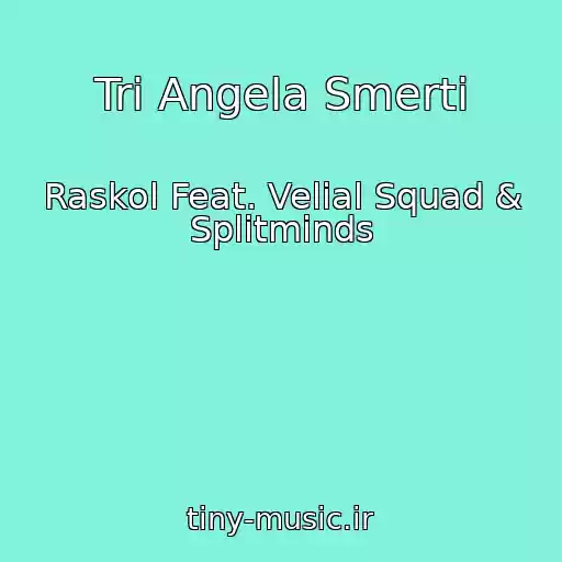 کاور آهنگ Tri Angela Smerti از Raskol Feat. Velial Squad & Splitminds