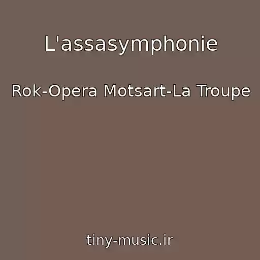 کاور آهنگ L'assasymphonie از Rok-Opera Motsart-La Troupe