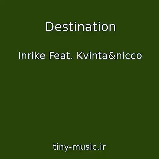 کاور آهنگ Destination از Inrike Feat. Kvinta&nicco