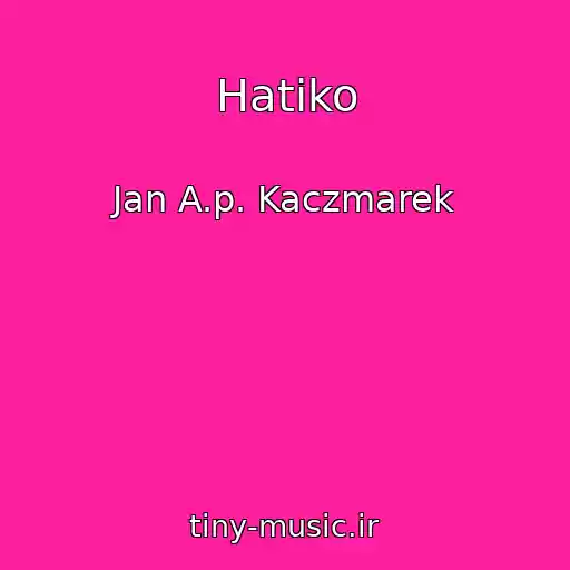 کاور آهنگ Hatiko از Jan A.p. Kaczmarek