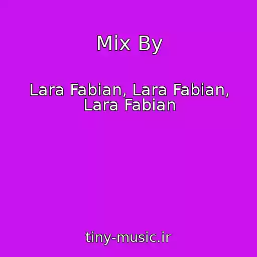 کاور آهنگ Mix By از Lara Fabian, Lara Fabian, Lara Fabian