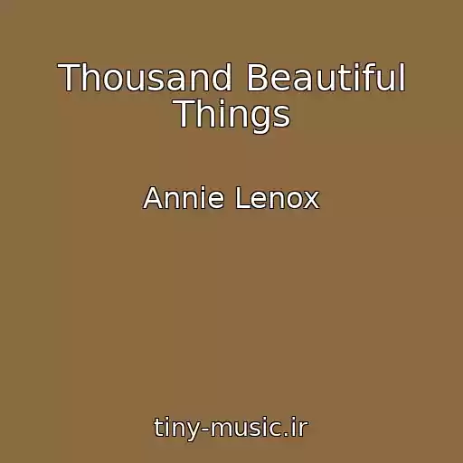 کاور آهنگ Thousand Beautiful Things از Annie Lenox