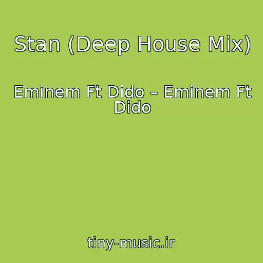 کاور آهنگ Stan (Deep House Mix) از Eminem Ft Dido – Eminem Ft Dido