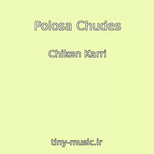 کاور آهنگ Polosa Chudes از Chiken Karri