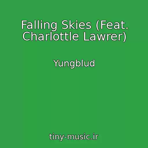 کاور آهنگ Falling Skies (Feat. Charlottle Lawrer) از Yungblud