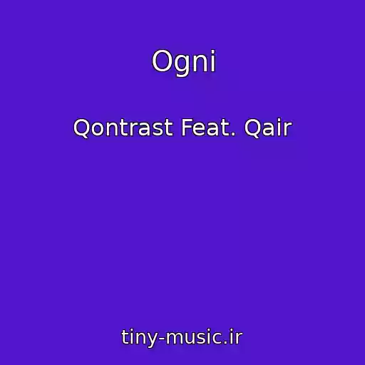 کاور آهنگ Ogni از Qontrast Feat. Qair