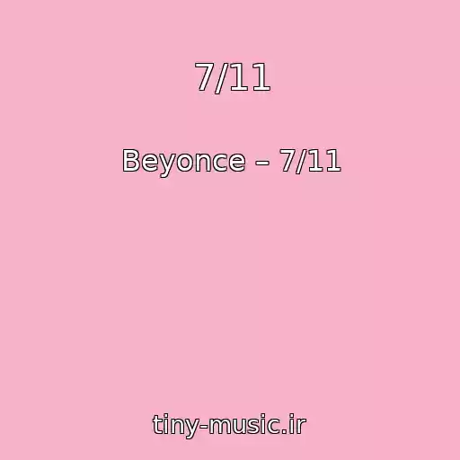 کاور آهنگ 7/11 از Beyonce – 7/11