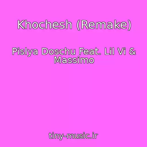 کاور آهنگ Khochesh (Remake) از Pіslya Doschu Feat. Lil Vi & Massіmo