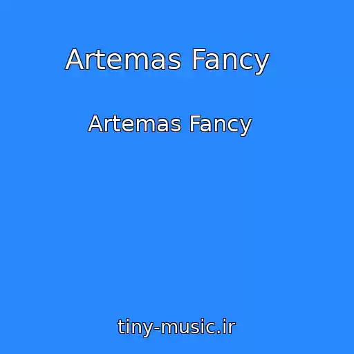 کاور آهنگ Artemas Fancy   از Artemas Fancy  