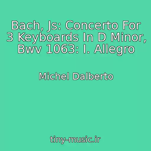 کاور آهنگ Bach, Js: Concerto For 3 Keyboards In D Minor, Bwv 1063: I. Allegro از Michel Dalberto
