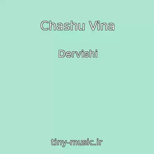 کاور آهنگ Chashu Vina از Dervishi