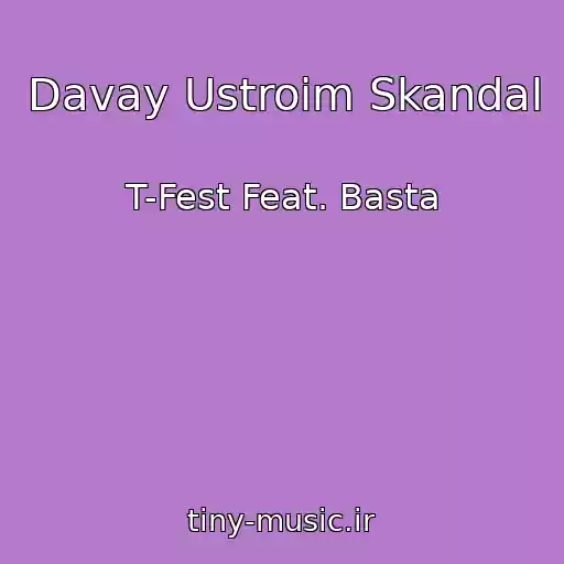 کاور آهنگ Davay Ustroim Skandal از T-Fest Feat. Basta