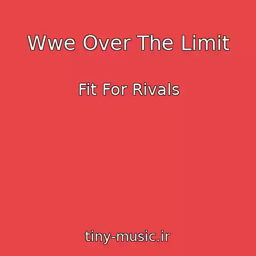 کاور آهنگ Wwe Over The Limit از Fit For Rivals