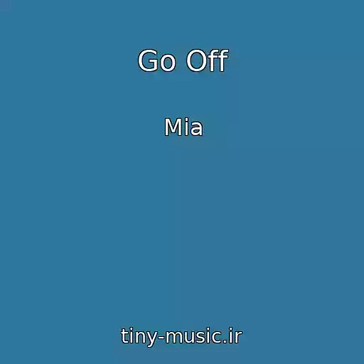 کاور آهنگ Go Off از Mia