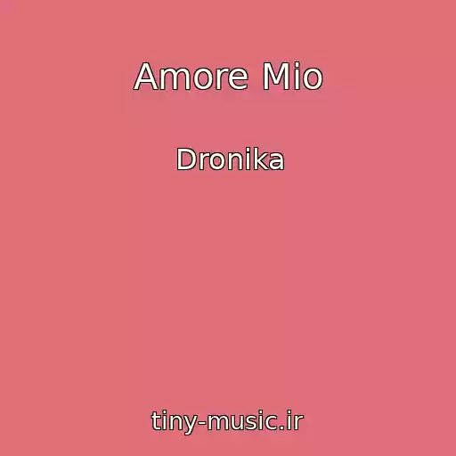 کاور آهنگ Amore Mio از Dronika