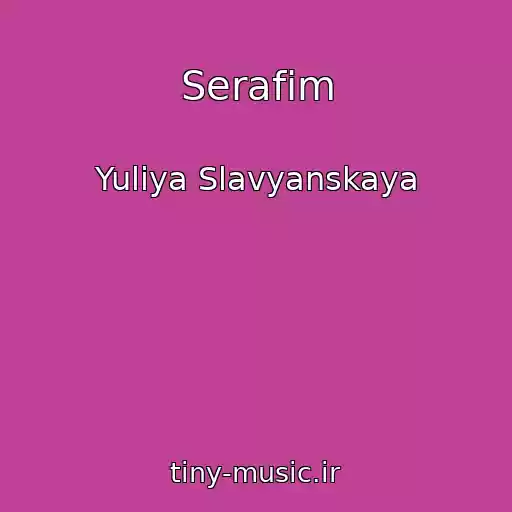 کاور آهنگ Serafim از Yuliya Slavyanskaya