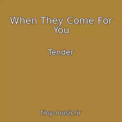 کاور آهنگ When They Come For You از Tender