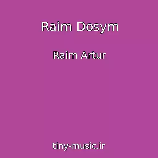 کاور آهنگ Raim Dosym از Raim Artur