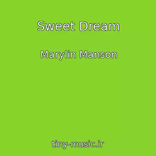 کاور آهنگ Sweet Dream از Marylin Manson