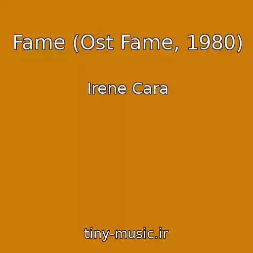 کاور آهنگ Fame (Ost Fame, 1980) از Irene Cara