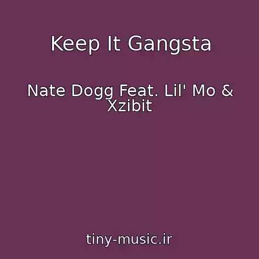 کاور آهنگ Keep It Gangsta از Nate Dogg Feat. Lil' Mo & Xzibit