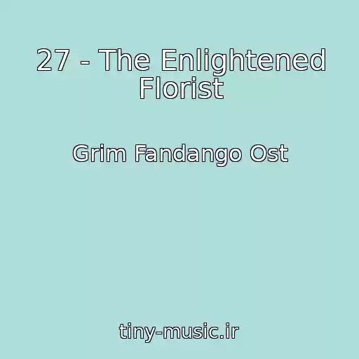 کاور آهنگ 27 - The Enlightened Florist از Grim Fandango Ost
