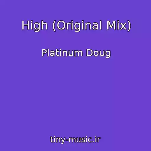 کاور آهنگ High (Original Mix) از Platinum Doug