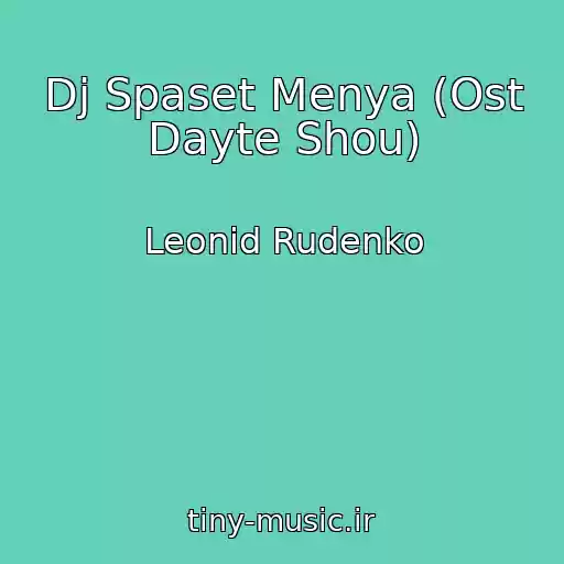 کاور آهنگ Dj Spaset Menya (Ost Dayte Shou) از Leonid Rudenko