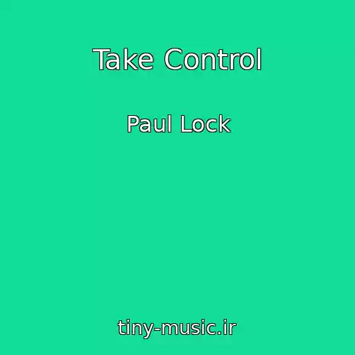 کاور آهنگ Take Control از Paul Lock